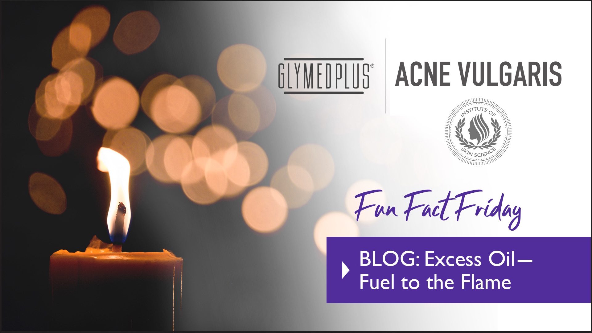 Excess Oil—Fuel to the Acne Flame